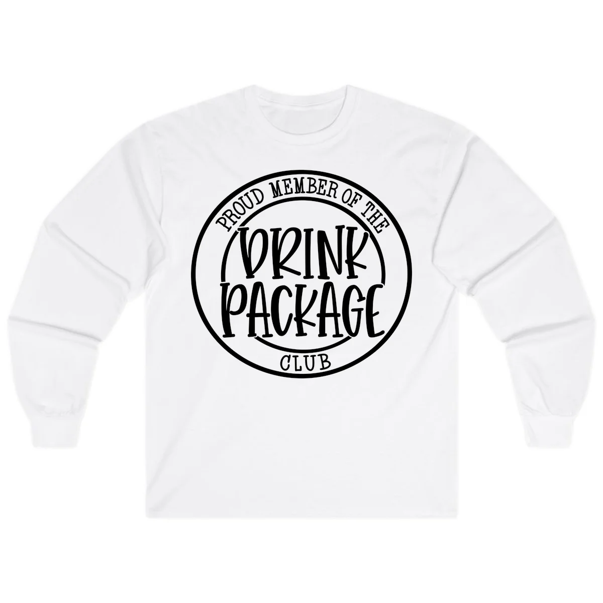 Proud Member Of The Drink Package Club Long Sleeve in White