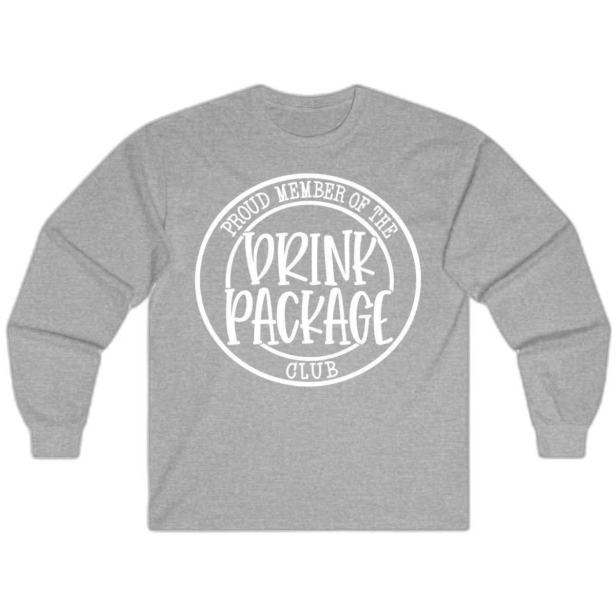 Proud Member Of The Drink Package Club Long Sleeve in Sport Grey