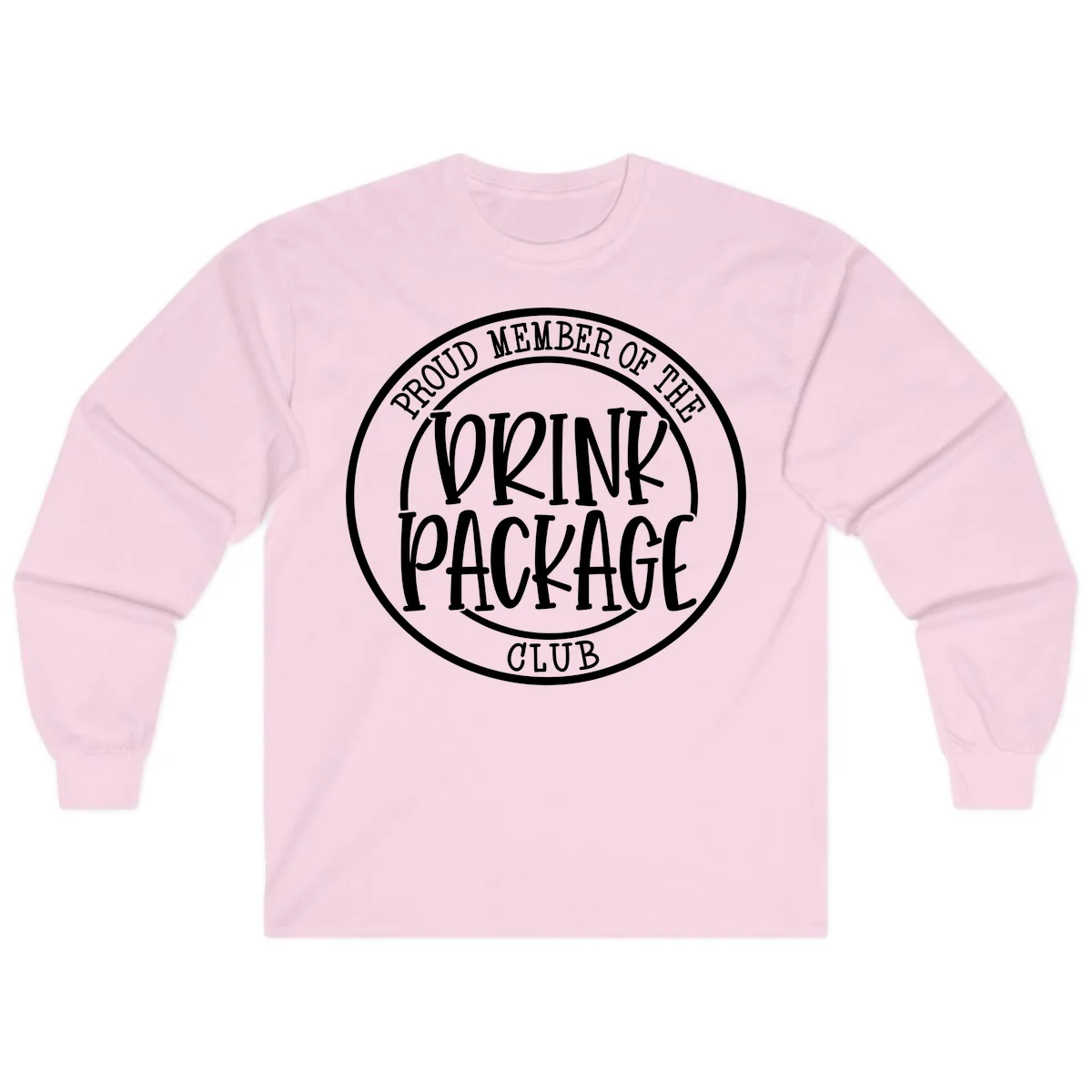 Proud Member Of The Drink Package Club Long Sleeve in Light Pink