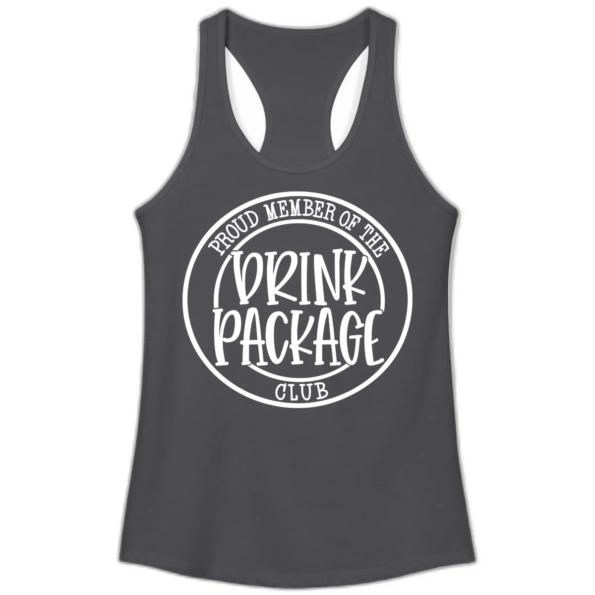 Proud Member Of The Drink Package Club Ladies Tank in Solid Dark Gray