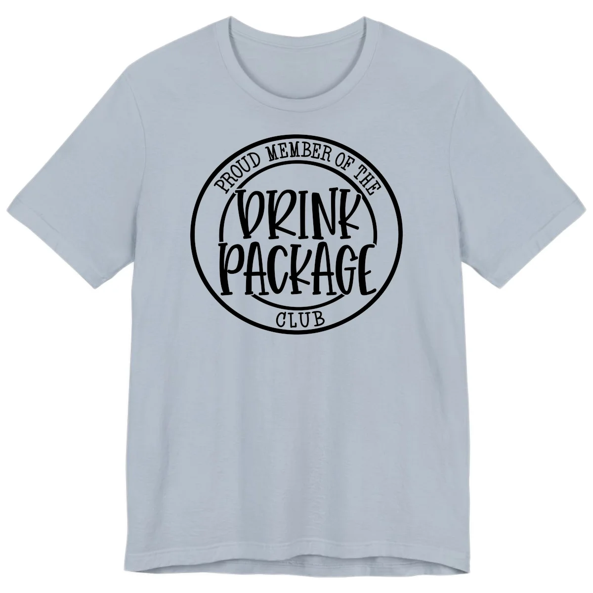 Proud Member Of The Drink Package Club Premium T-Shirt in Light Blue