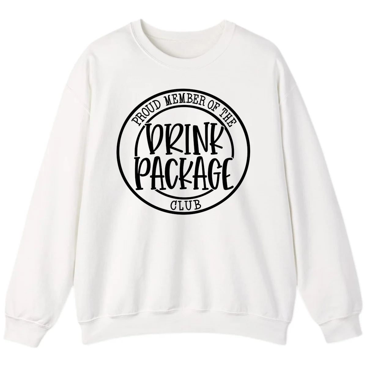 Proud Member Of The Drink Package Club Sweatshirt in White