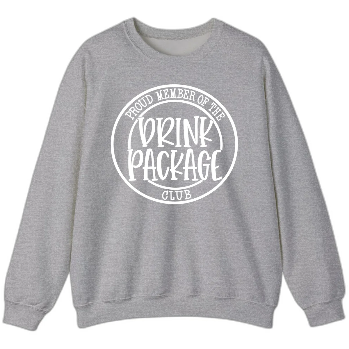 Proud Member Of The Drink Package Club Sweatshirt in Sport Grey