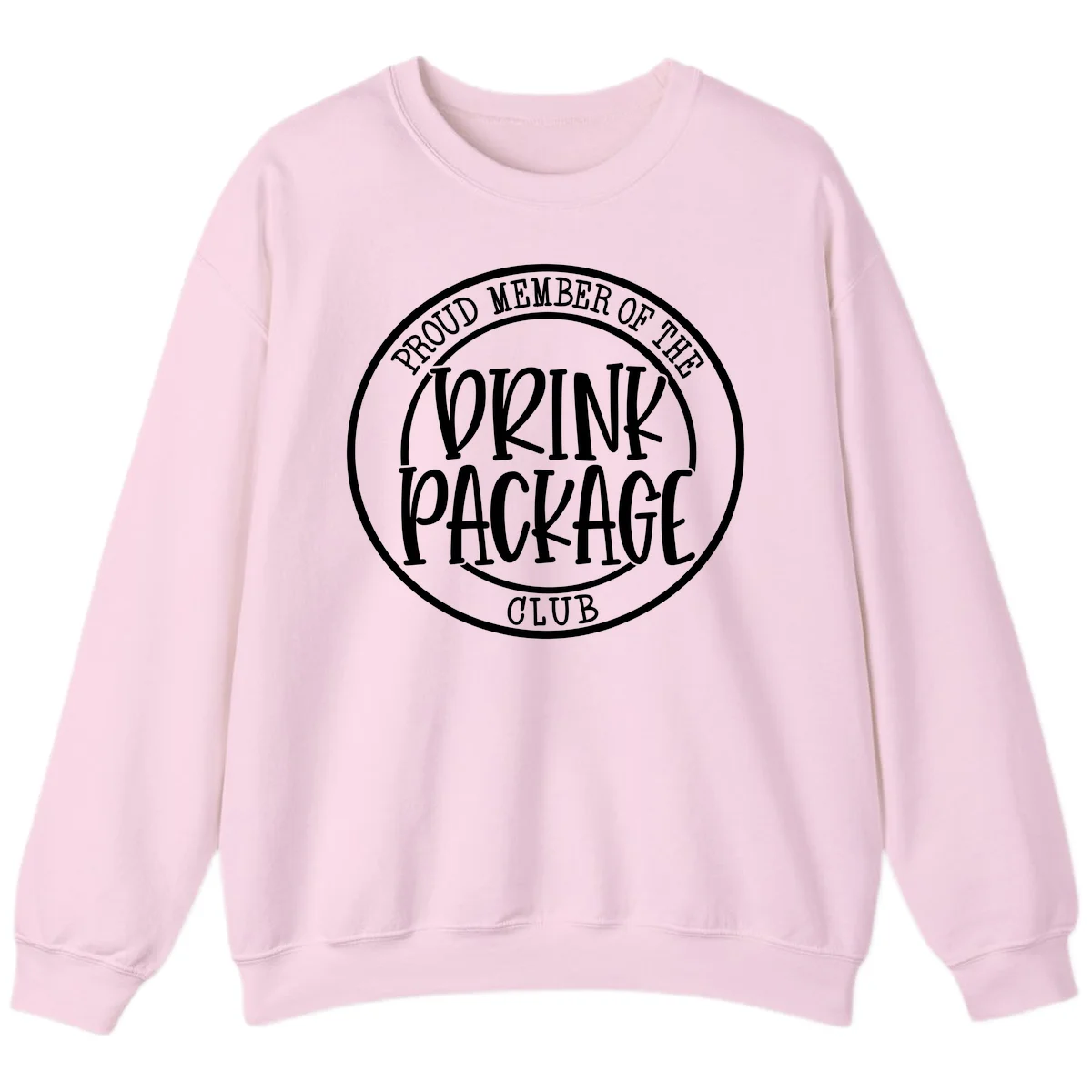 Proud Member Of The Drink Package Club Sweatshirt in Light Pink