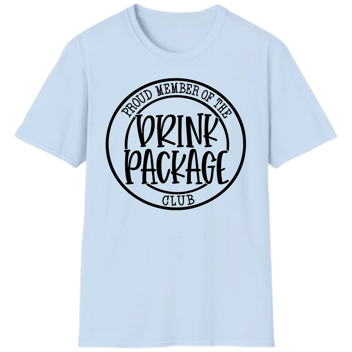 Proud Member Of The Drink Package Club T-Shirt in Light Blue