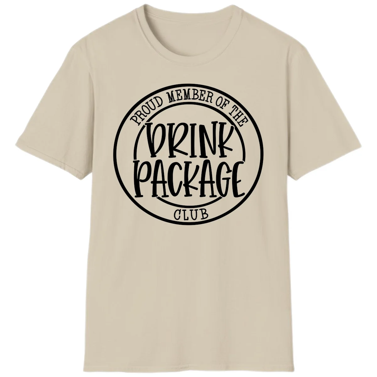 Proud Member Of The Drink Package Club T-Shirt in Sand