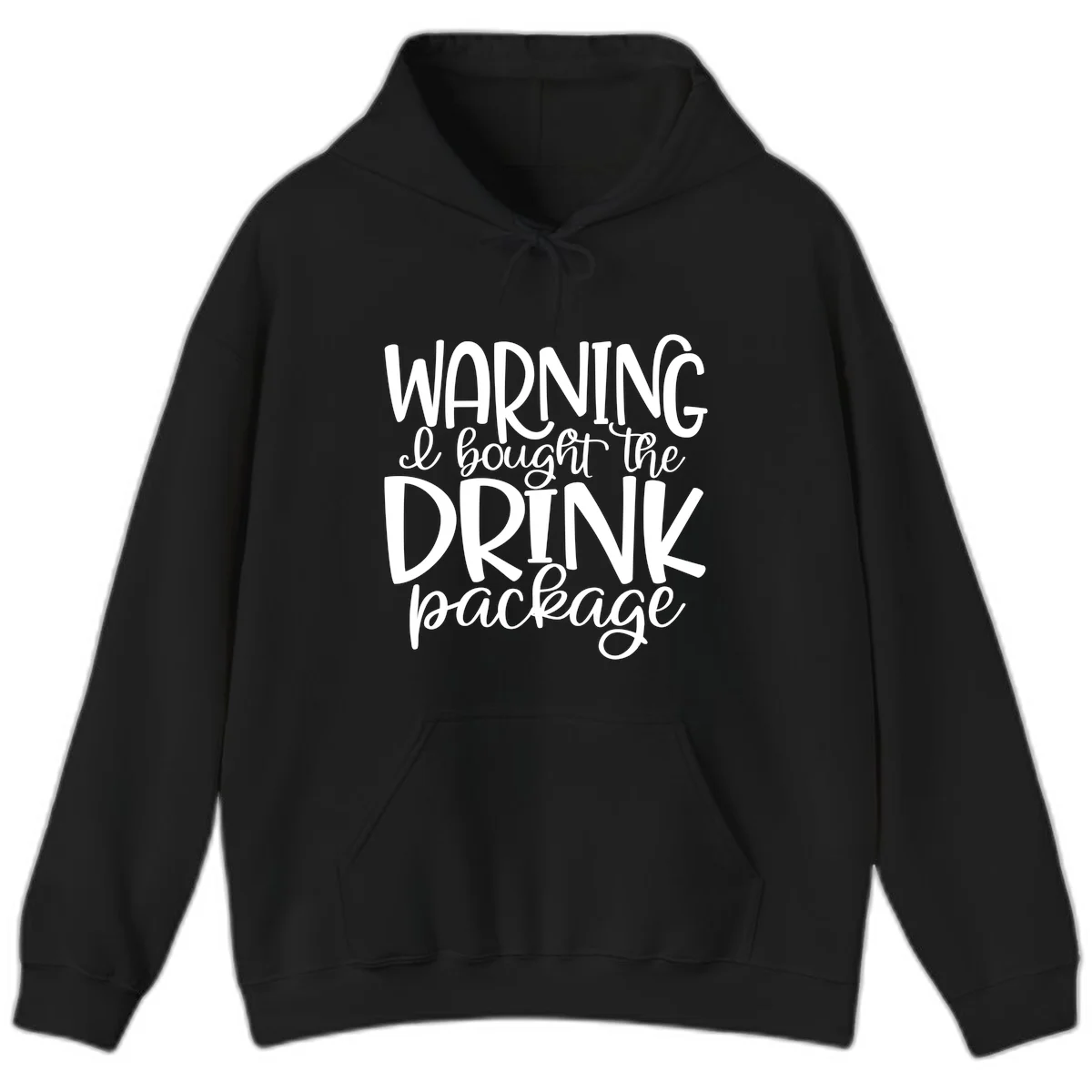 Warning I Bought The Drink Package Hoodie in Black
