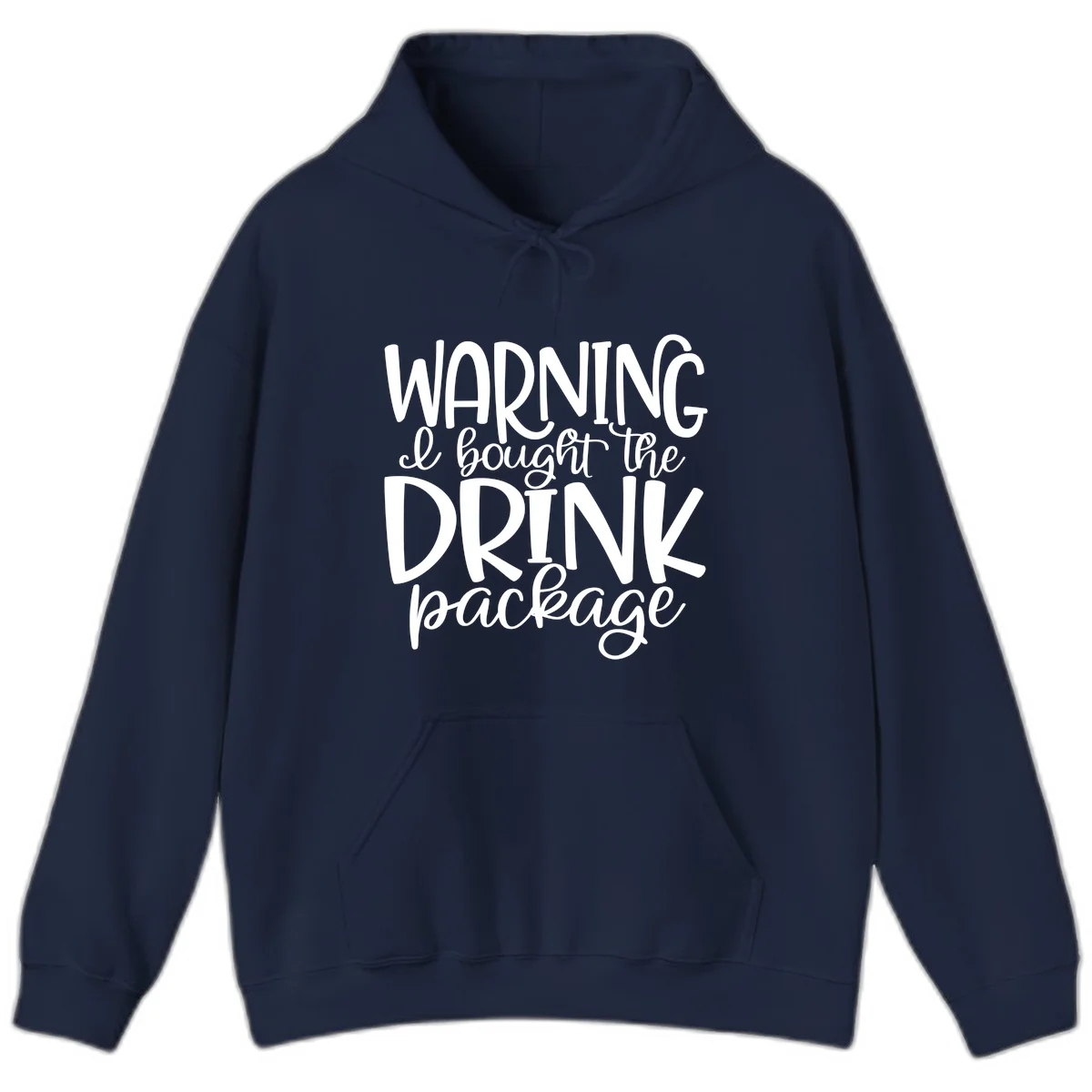 Warning I Bought The Drink Package Hoodie in Navy