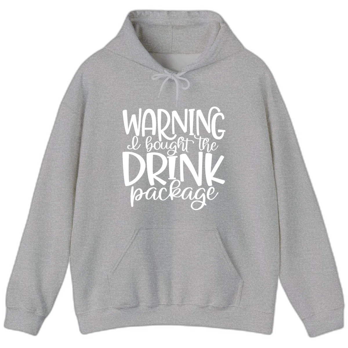 Warning I Bought The Drink Package Hoodie in Sport Grey
