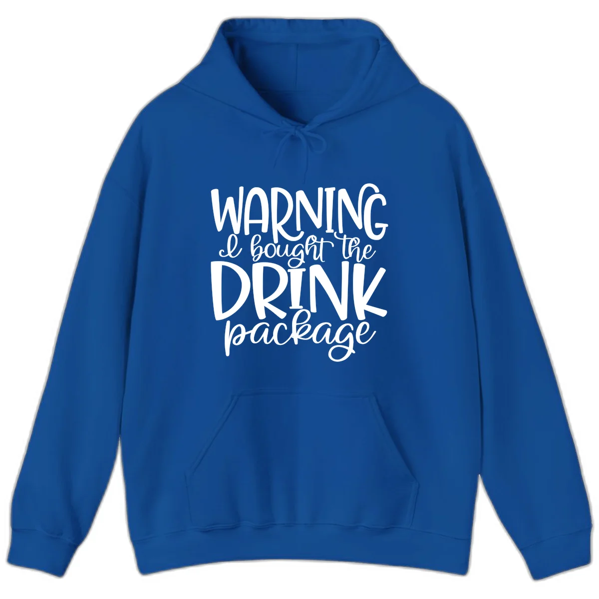 Warning I Bought The Drink Package Hoodie in Royal