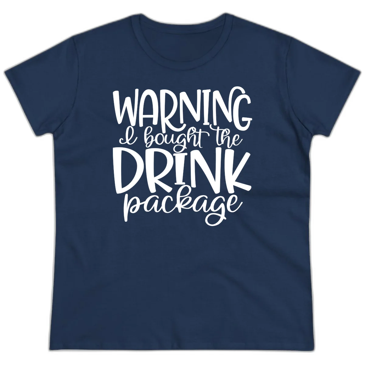 Warning I Bought The Drink Package Ladies Tee in Navy