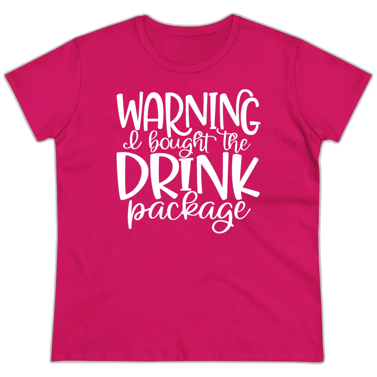 Warning I Bought The Drink Package Ladies Tee in Heliconia