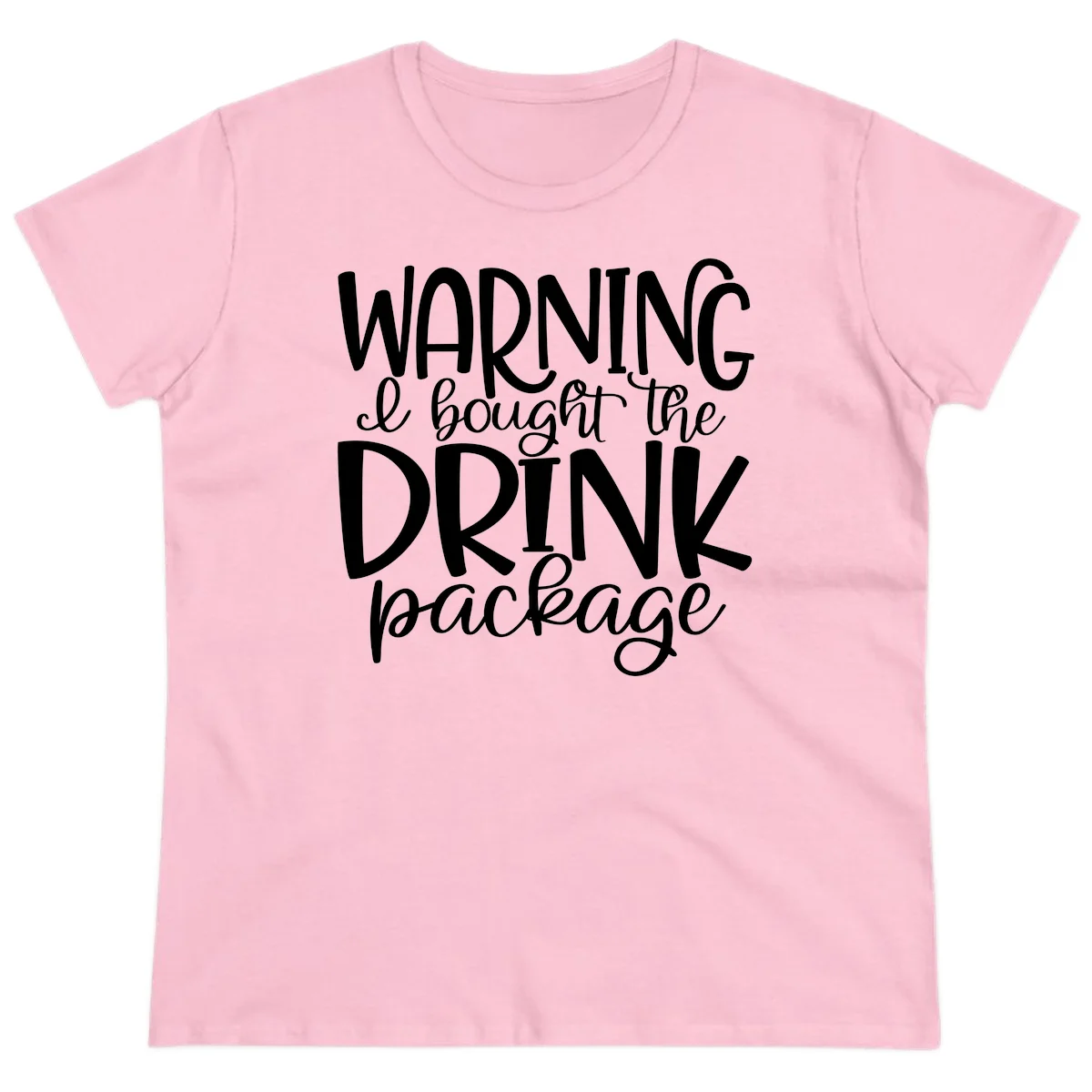 Warning I Bought The Drink Package Ladies Tee in Light Pink