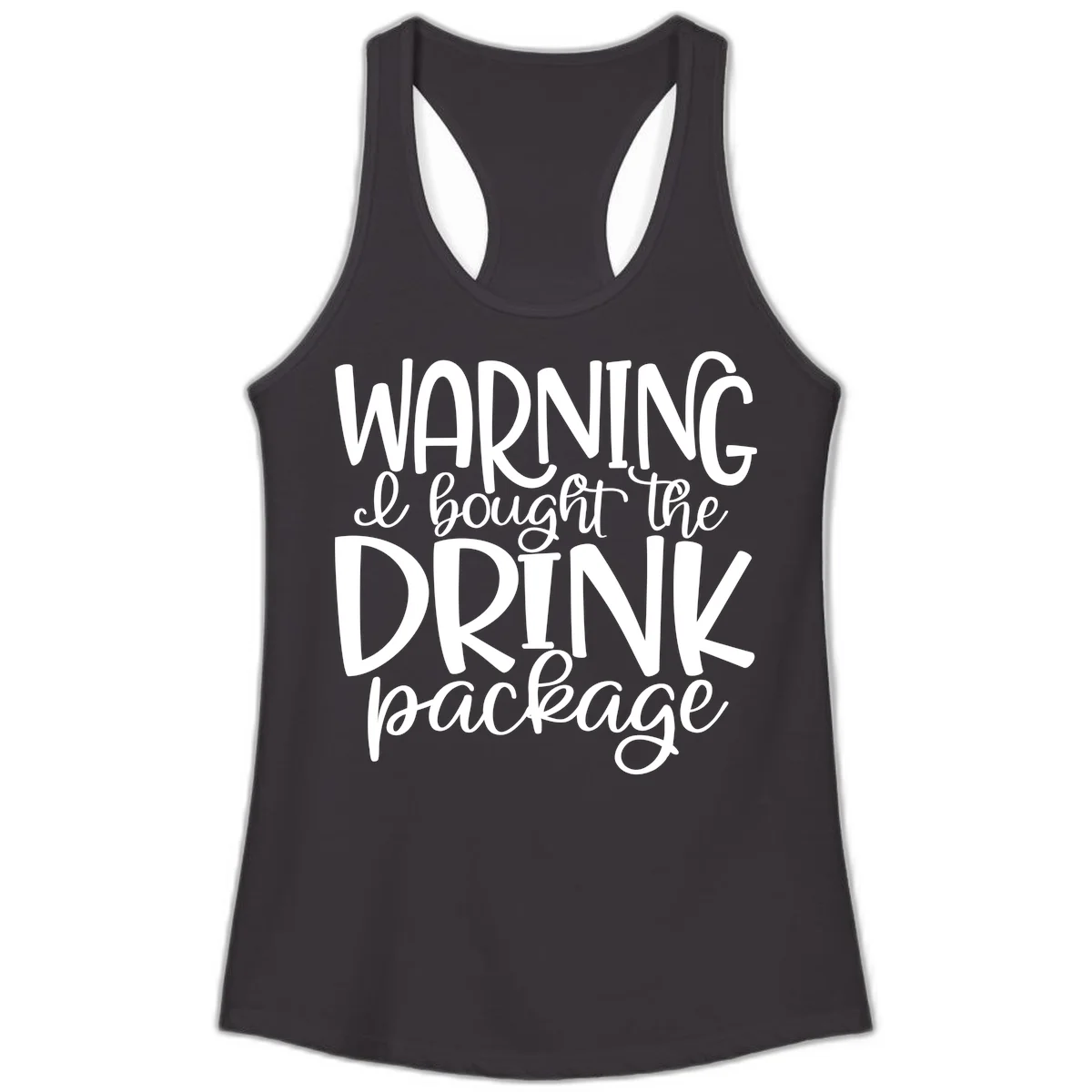 Warning I Bought The Drink Package Ladies Tank in Black