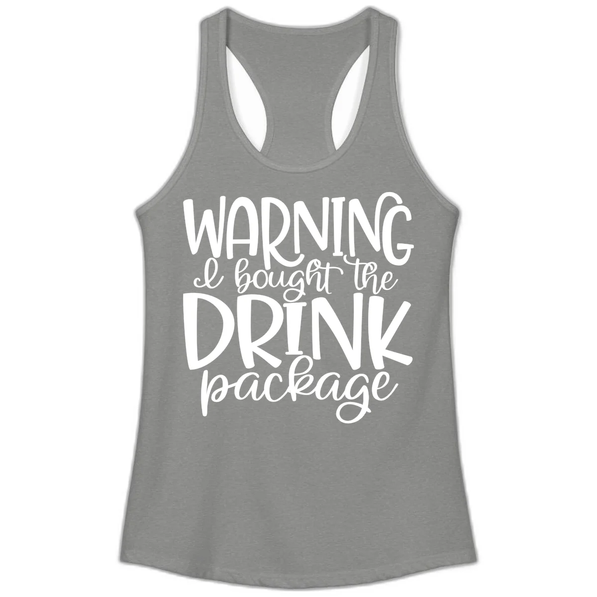 Warning I Bought The Drink Package Ladies Tank in Heather Grey