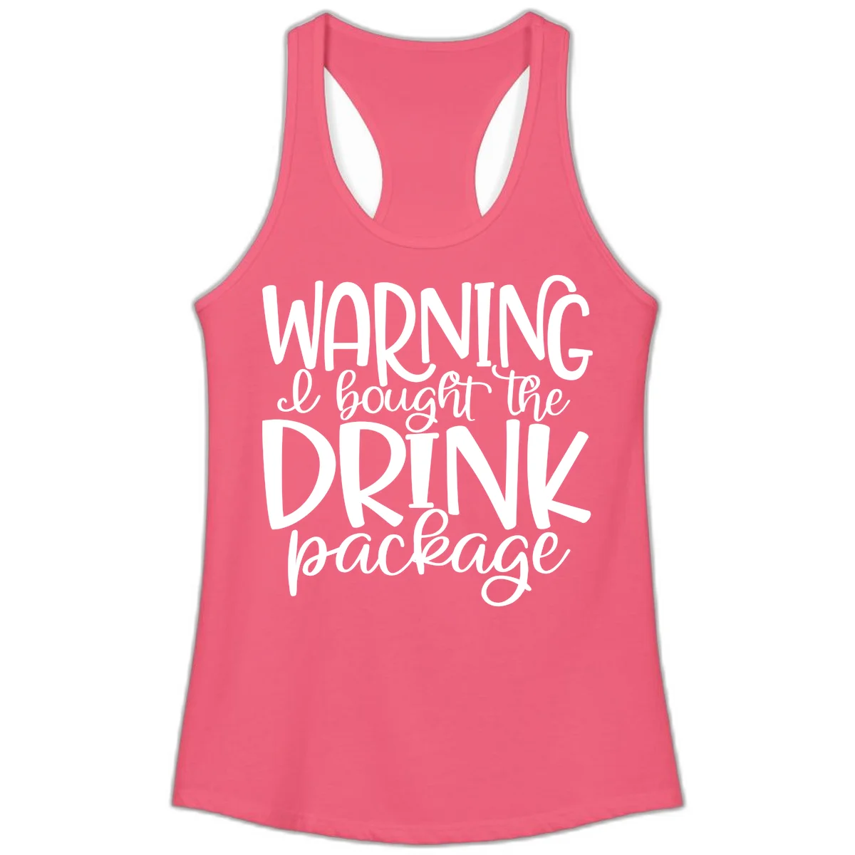 Warning I Bought The Drink Package Ladies Tank in Hot Pink
