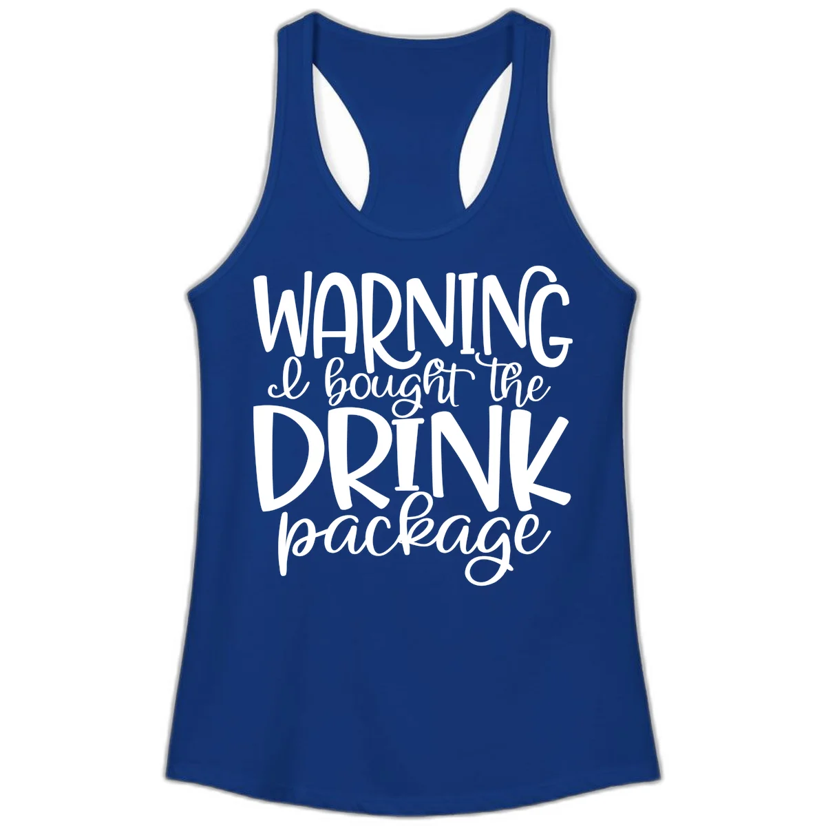 Warning I Bought The Drink Package Ladies Tank in Solid Royal