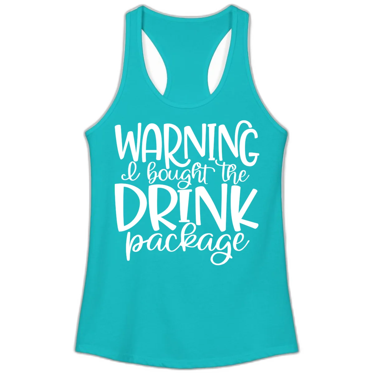 Warning I Bought The Drink Package Ladies Tank in Tahiti Blue
