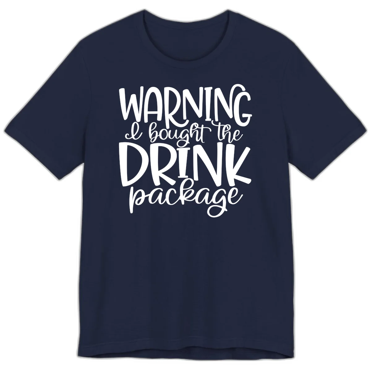 Warning I Bought The Drink Package Premium T-Shirt in Navy