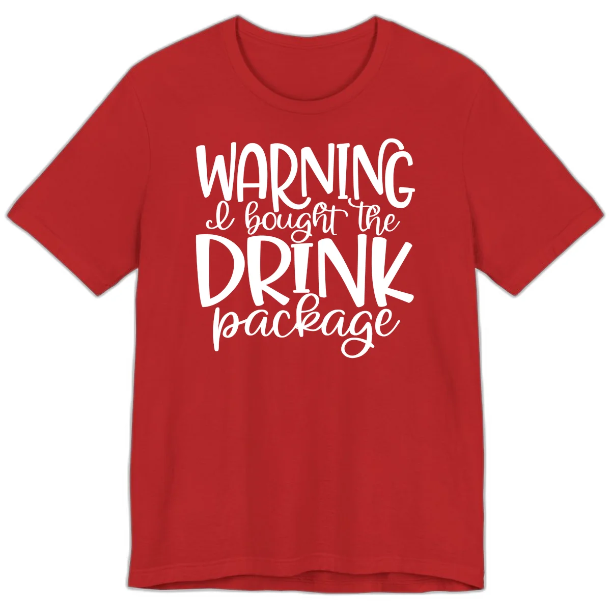 Warning I Bought The Drink Package Premium T-Shirt in Red