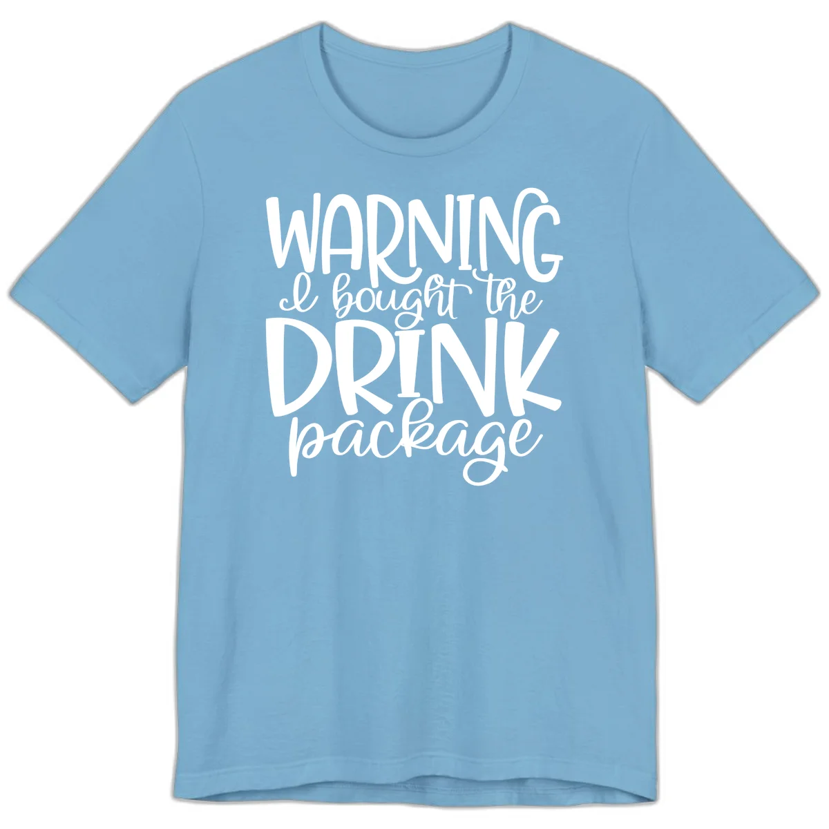 Warning I Bought The Drink Package Premium T-Shirt in Ocean Blue