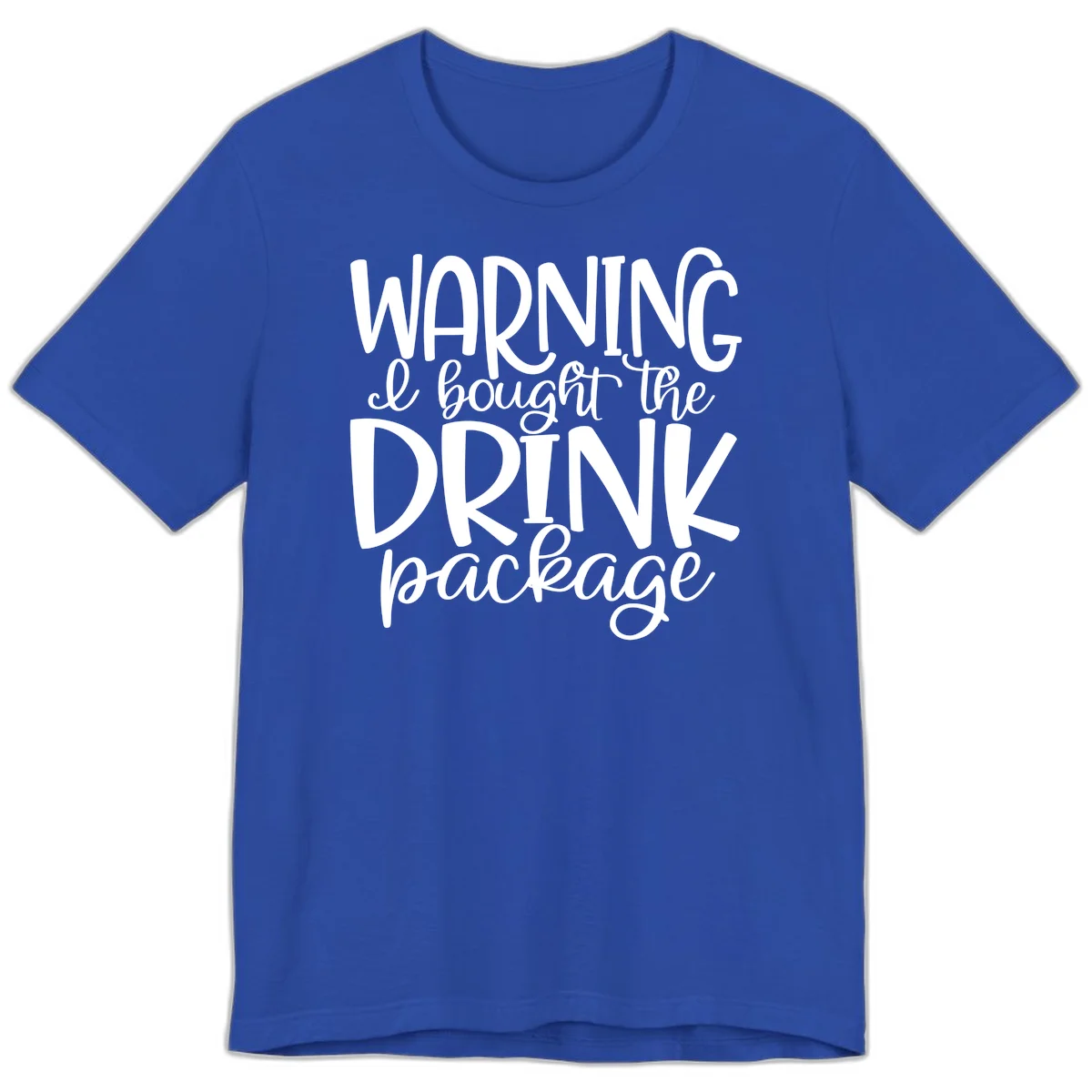 Warning I Bought The Drink Package Premium T-Shirt in True Royal