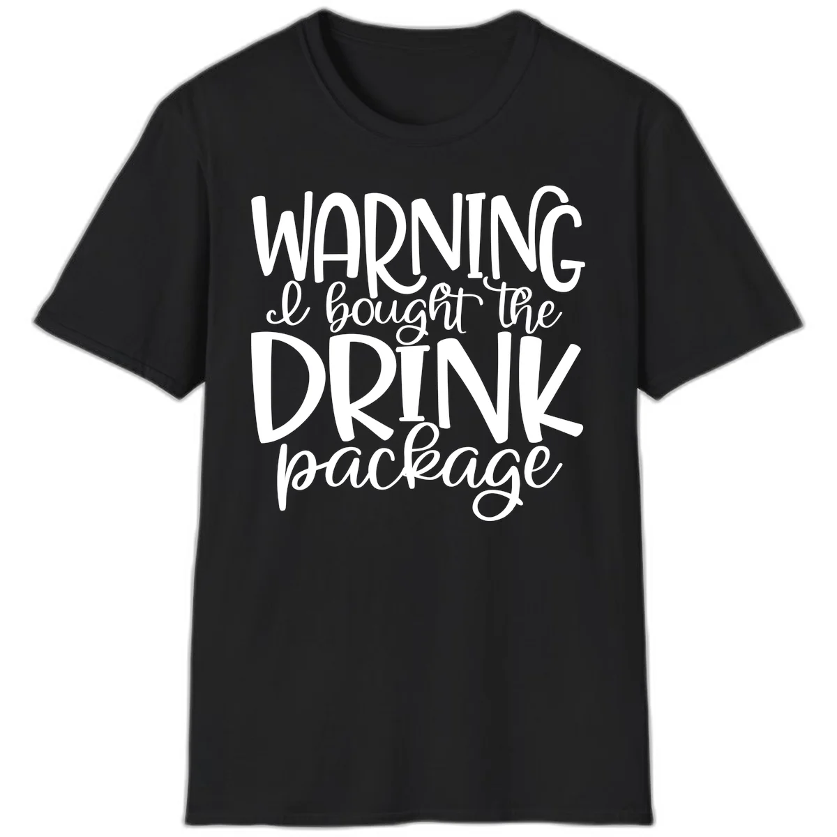 Warning I Bought The Drink Package T-Shirt in Black