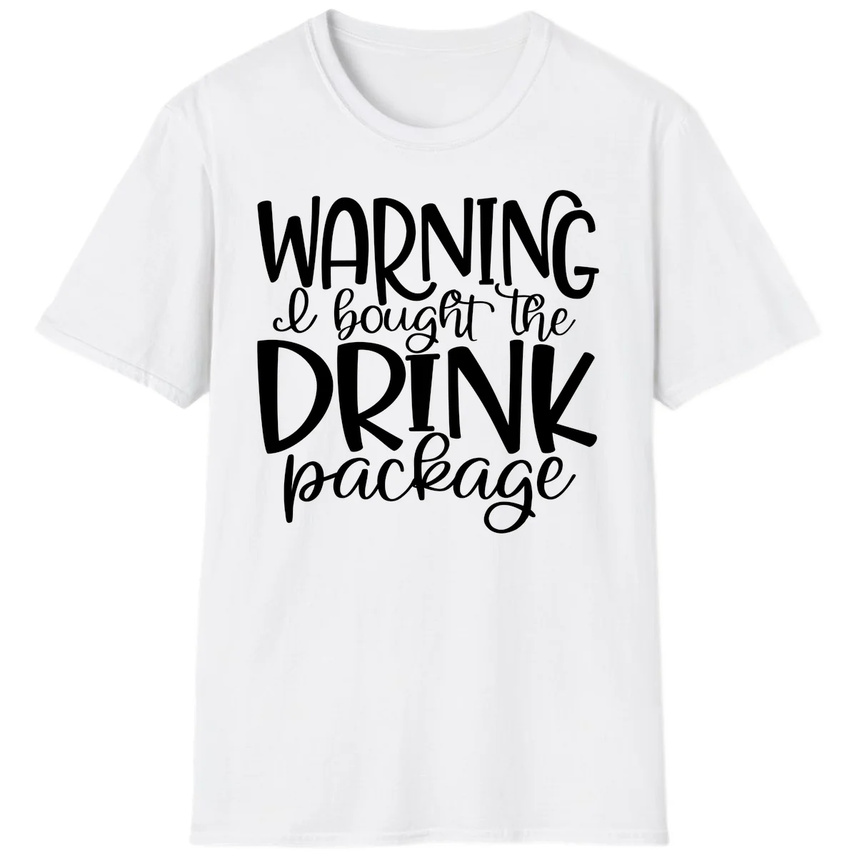 Warning I Bought The Drink Package T-Shirt in White