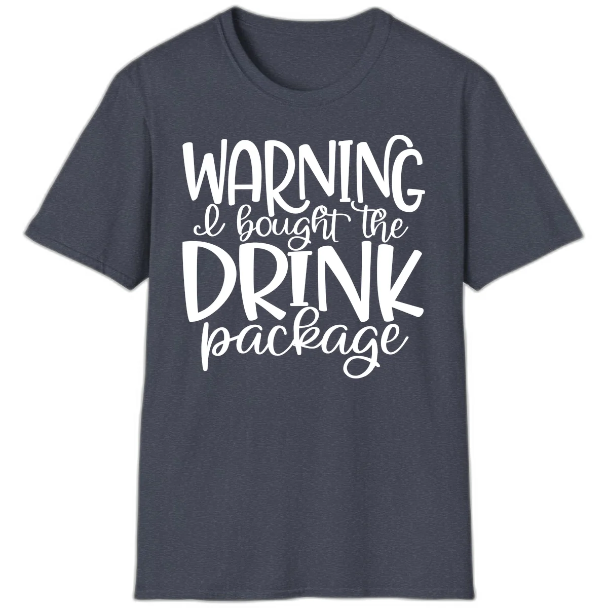 Warning I Bought The Drink Package T-Shirt in Heather Navy
