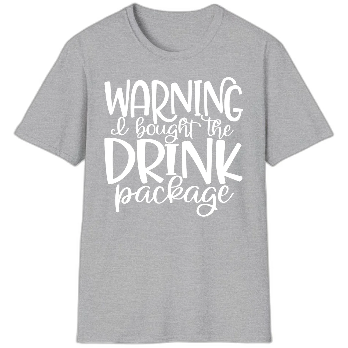 Warning I Bought The Drink Package T-Shirt in Sport Grey