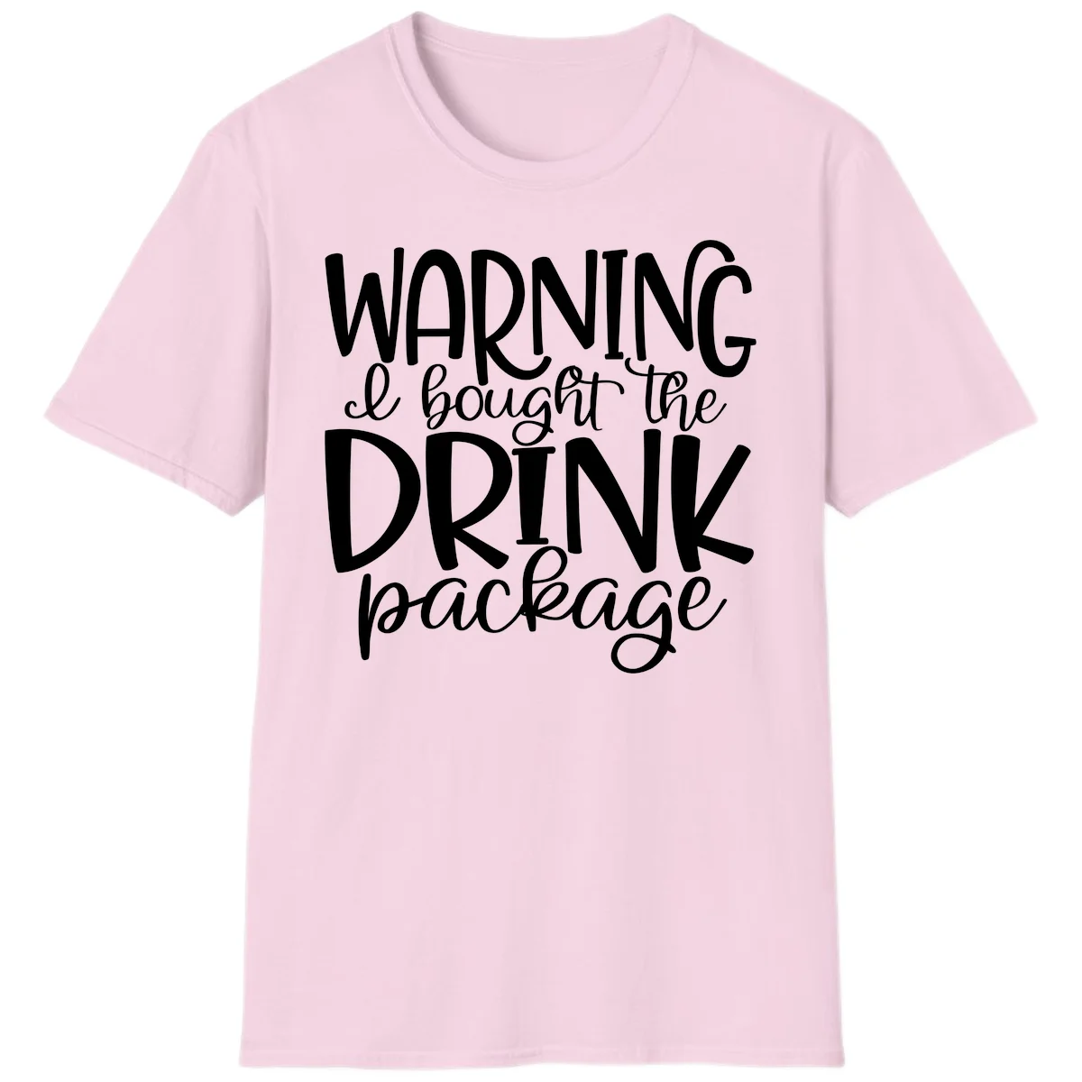 Warning I Bought The Drink Package T-Shirt in Light Pink