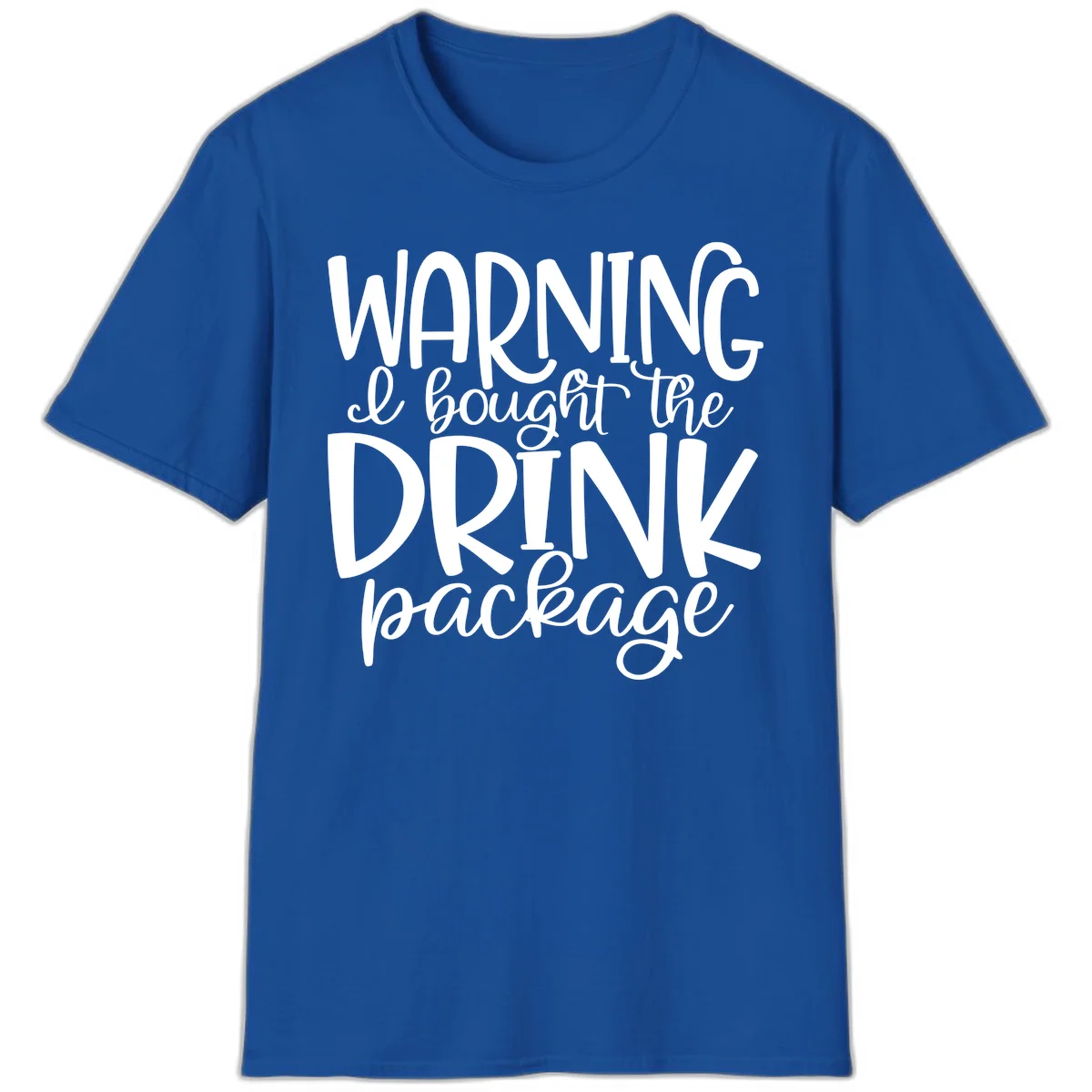Warning I Bought The Drink Package T-Shirt in Royal