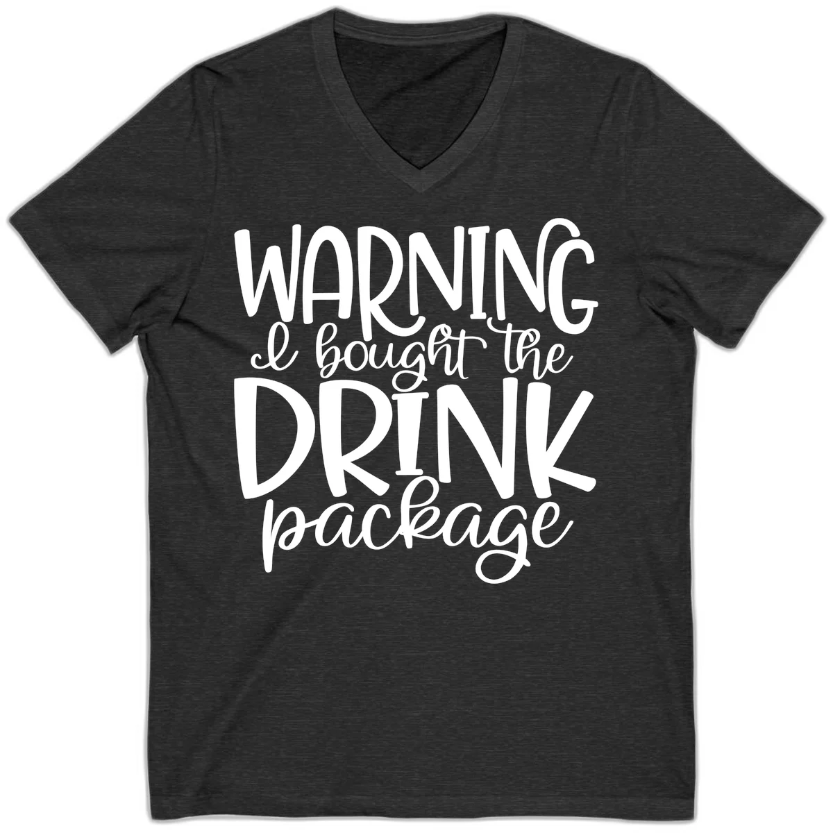 Warning I Bought The Drink Package V-Neck in Dark Grey Heather