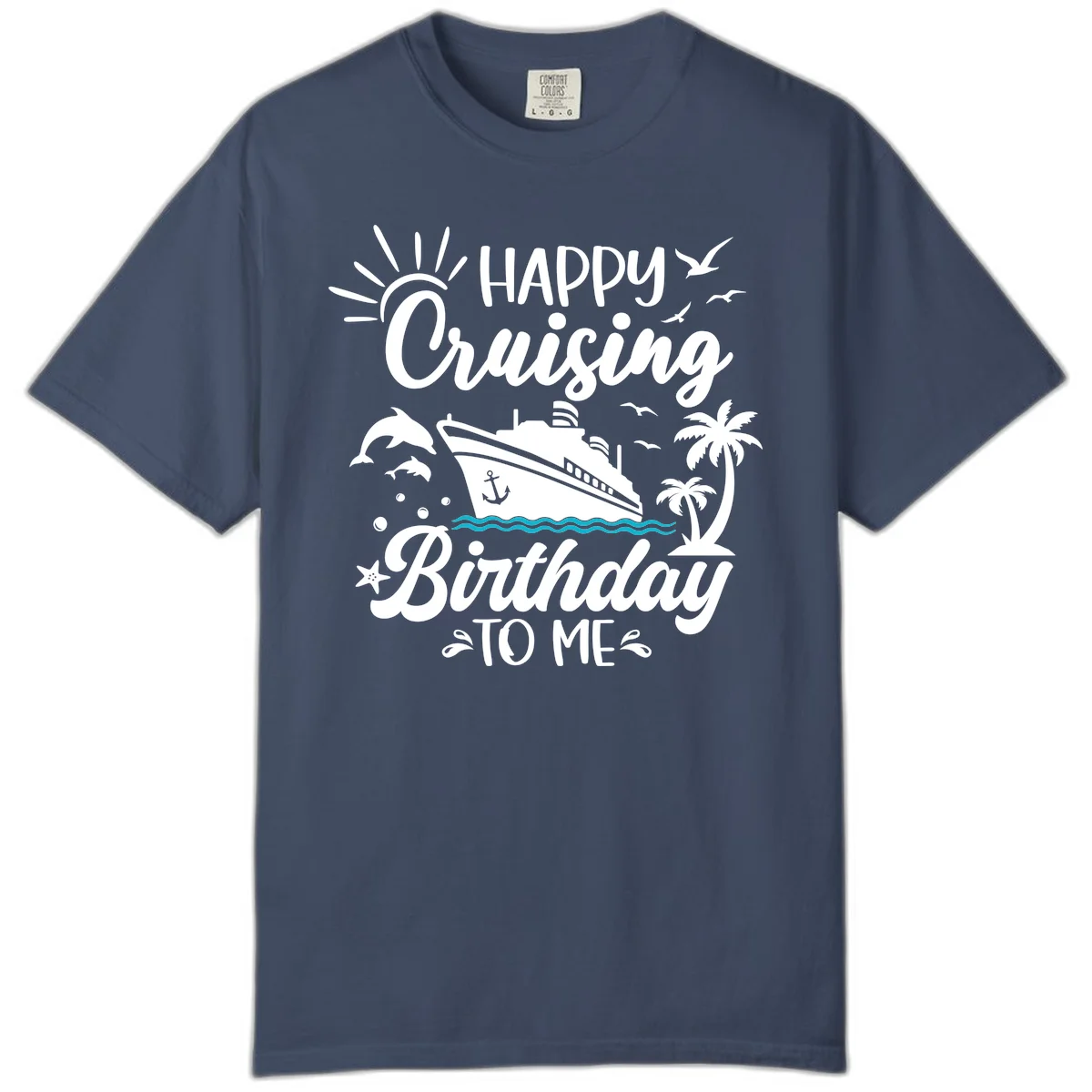 Happy Cruising Birthday To Me Comfort Color in Midnight