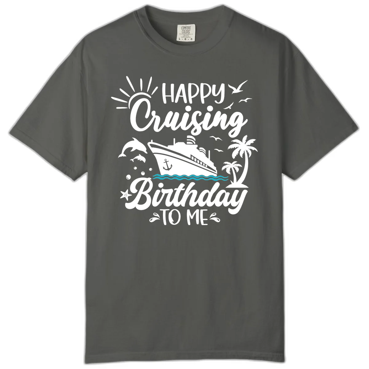 Happy Cruising Birthday To Me Comfort Color in Pepper