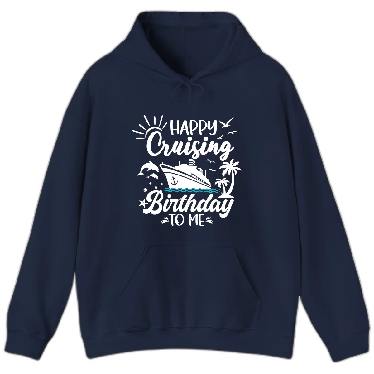 Happy Cruising Birthday To Me Hoodie in Navy