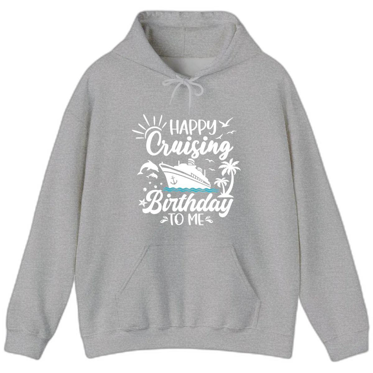 Happy Cruising Birthday To Me Hoodie in Sport Grey