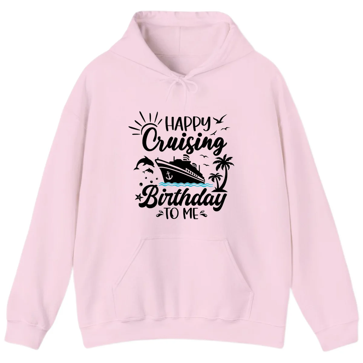 Happy Cruising Birthday To Me Hoodie in Light Pink