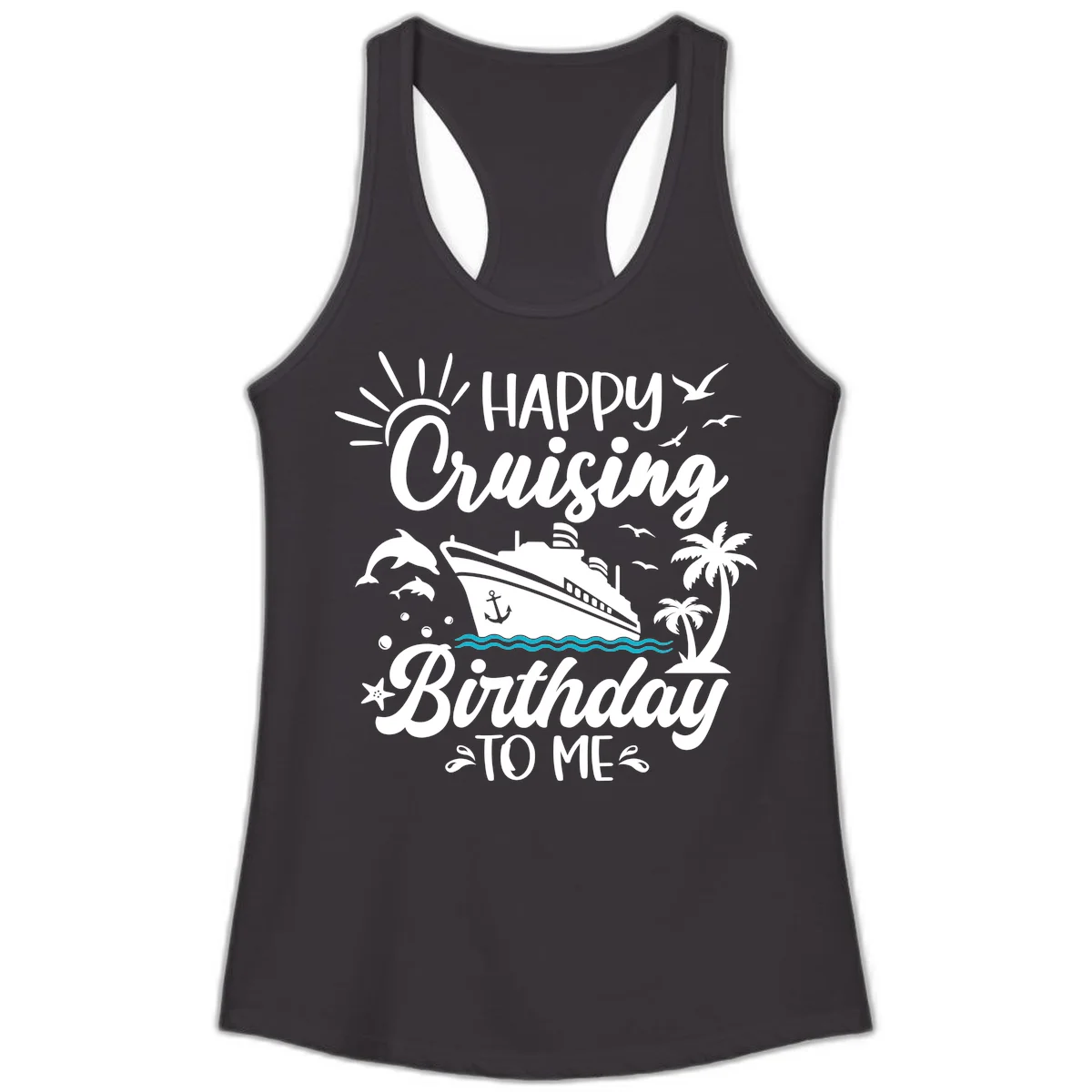 Happy Cruising Birthday To Me Ladies Tank in Black