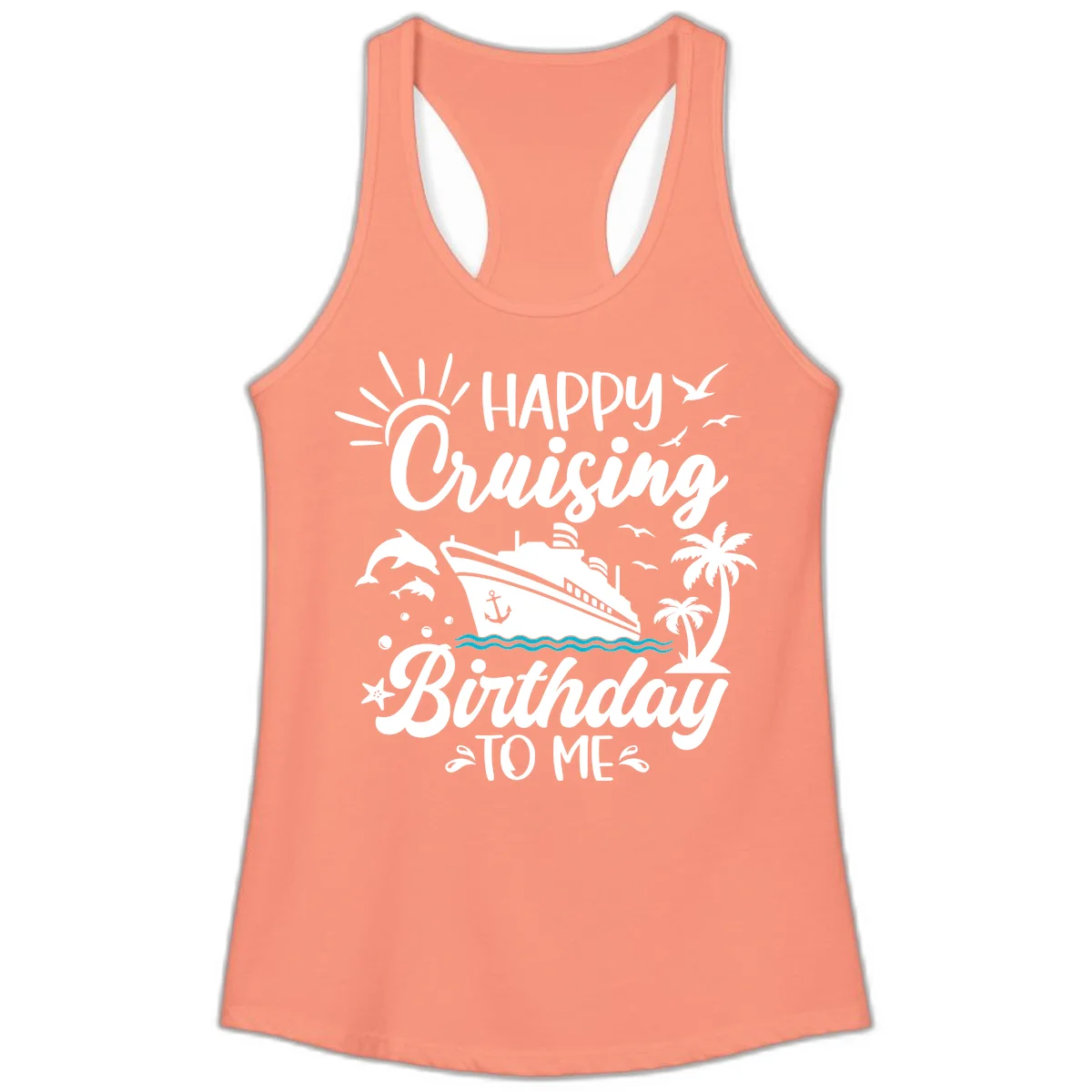 Happy Cruising Birthday To Me Ladies Tank in Solid Light Orange