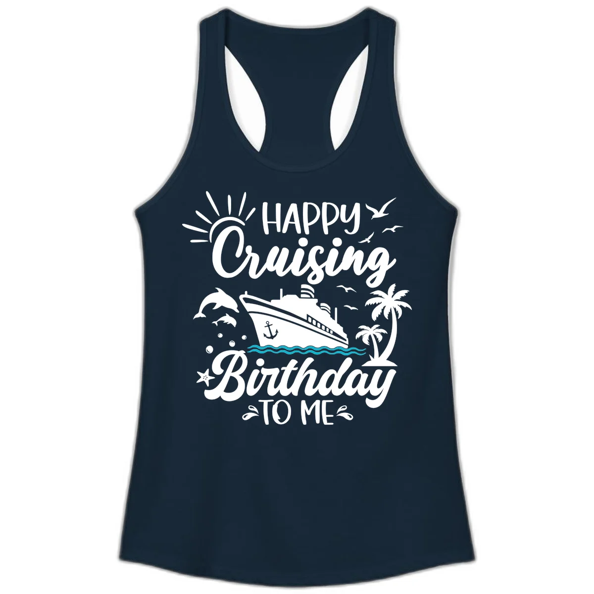 Happy Cruising Birthday To Me Ladies Tank in Solid Midnight Navy