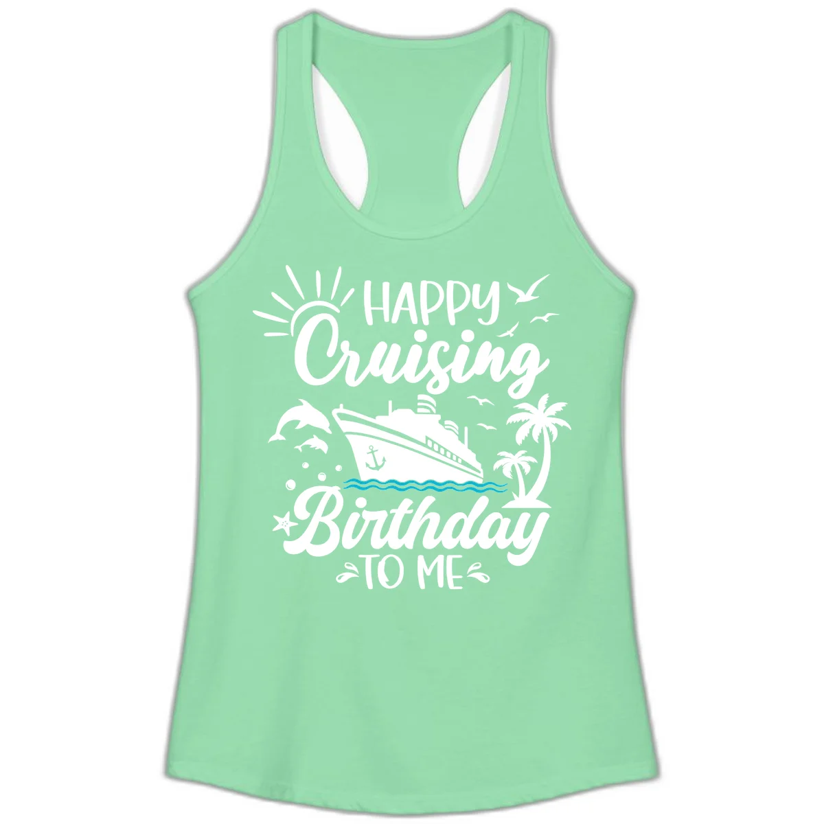Happy Cruising Birthday To Me Ladies Tank in Solid Mint