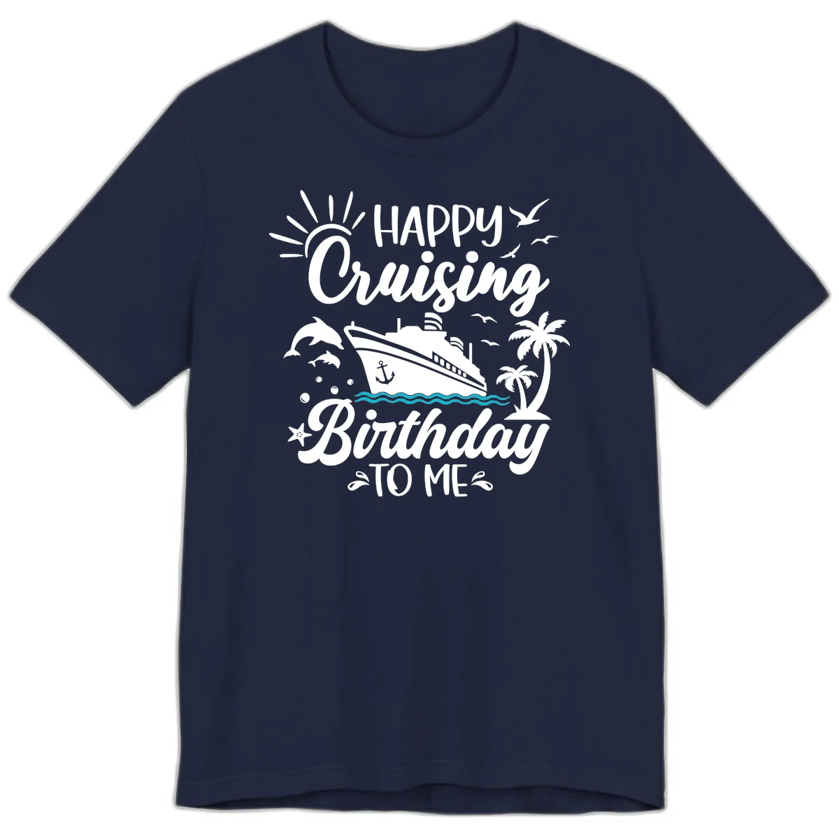 Happy Cruising Birthday To Me Premium T-Shirt in Navy