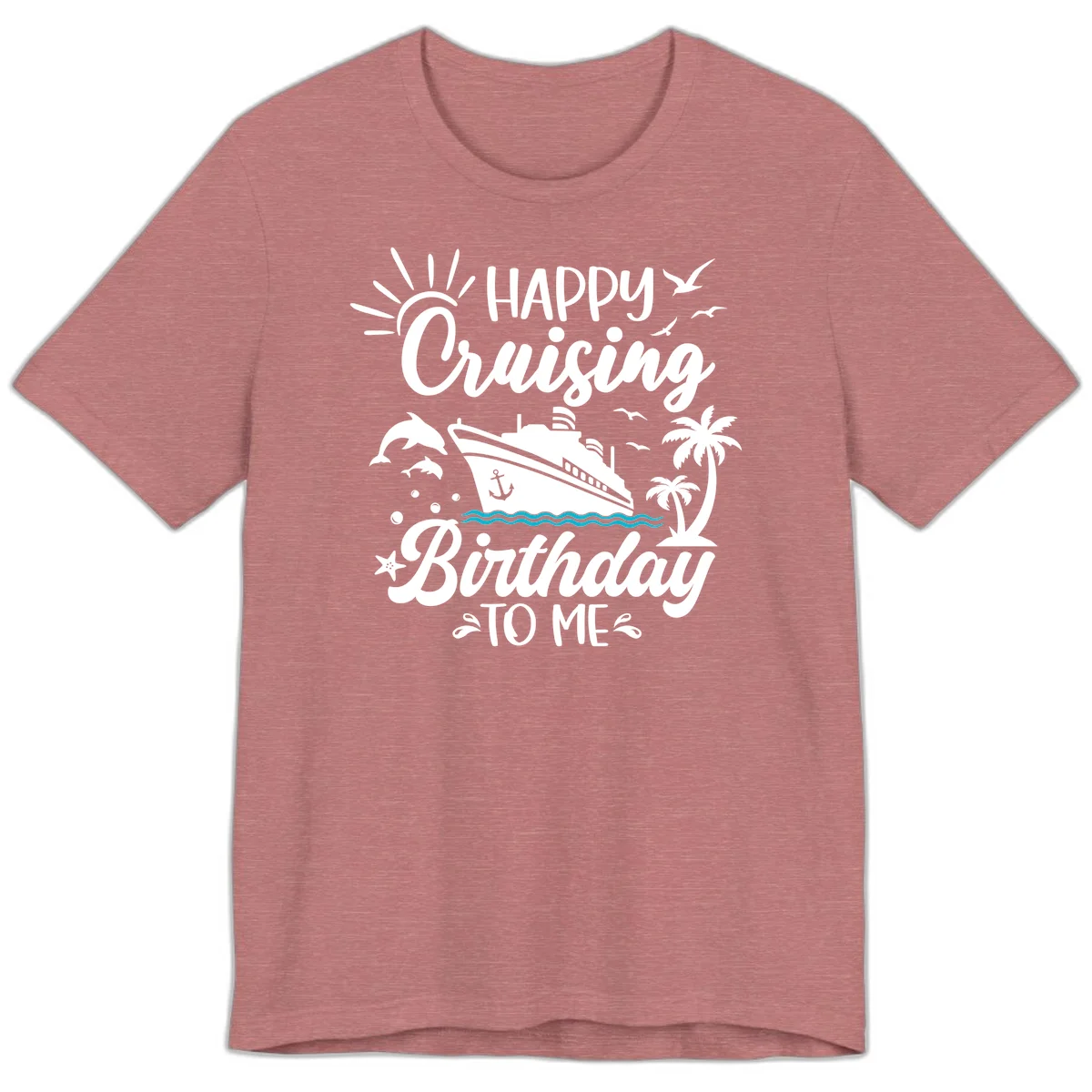 Happy Cruising Birthday To Me Premium T-Shirt in Heather Mauve