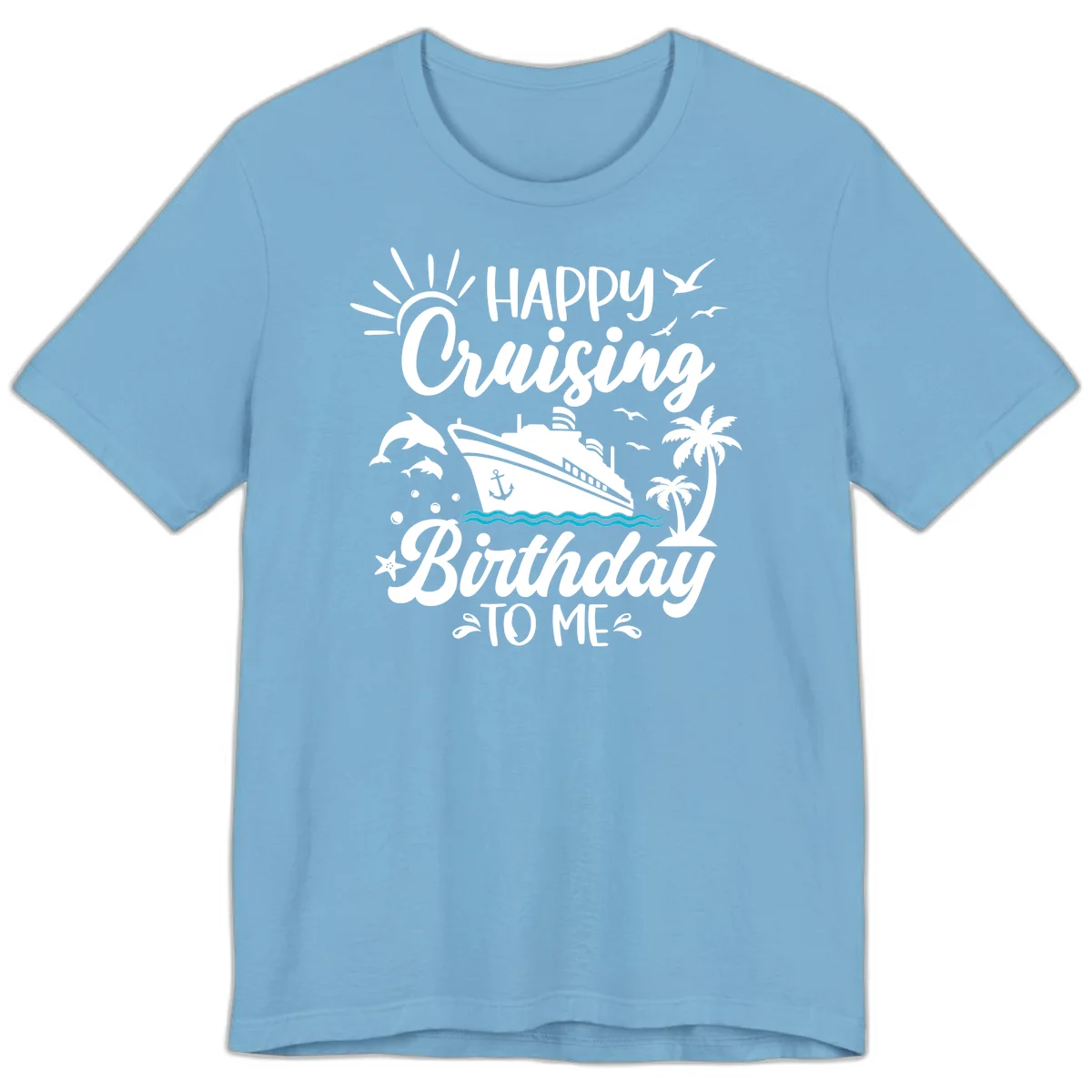 Happy Cruising Birthday To Me Premium T-Shirt in Ocean Blue