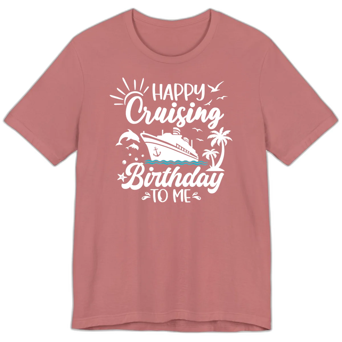 Happy Cruising Birthday To Me Premium T-Shirt in Mauve
