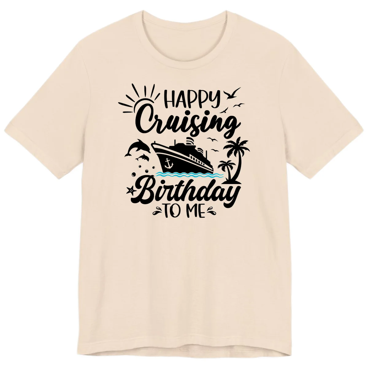 Happy Cruising Birthday To Me Premium T-Shirt in Soft Cream