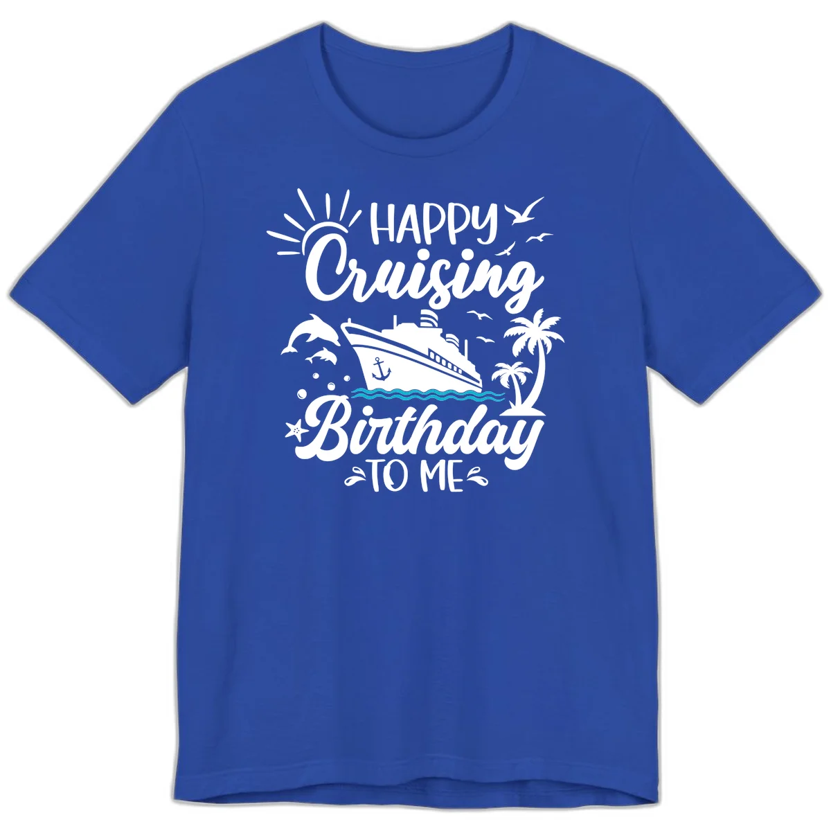 Happy Cruising Birthday To Me Premium T-Shirt in True Royal