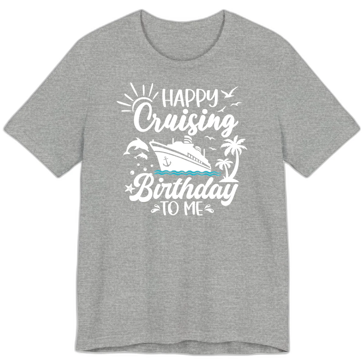 Happy Cruising Birthday To Me Premium T-Shirt in Athletic Heather