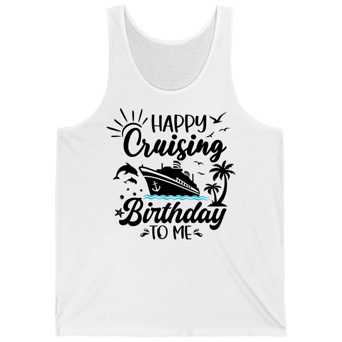 Happy Cruising Birthday To Me Tank in White